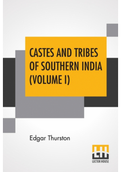 Castes And Tribes Of Southern India (Volume I)