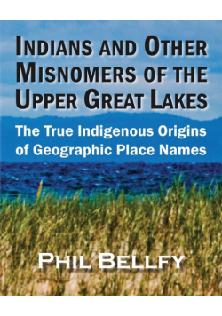 Indians and Other Misnomers of the Upper Great Lakes