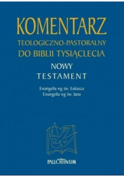 Komentarz teologiczno - pastoralny do Biblii tysiąclecia Nowy Testament Tom 1 / 2