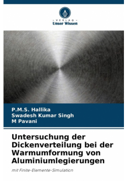 Untersuchung der Dickenverteilung bei der Warmumformung von Aluminiumlegierungen