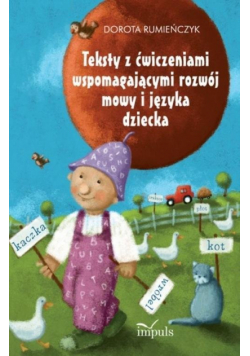 Teksty z ćwiczeniami wspomagającymi rozwój mowy i języka dziecka