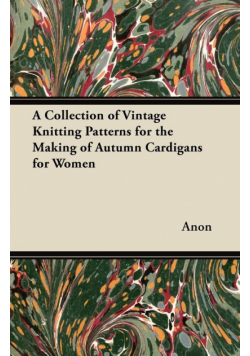 A Collection of Vintage Knitting Patterns for the Making of Autumn Cardigans for Women