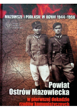 Powiat Ostrów Mazowiecka w pierwszej dekadzie rządów komunistycznych