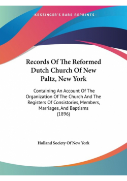 Records Of The Reformed Dutch Church Of New Paltz, New York