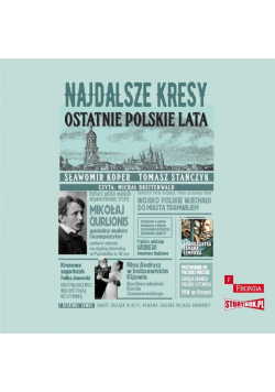 Najdalsze Kresy Ostatnie polskie lata audiobook