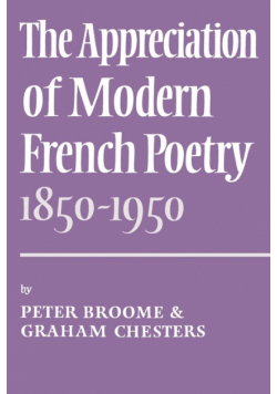 The Appreciation of Modern French Poetry (1850 1950)