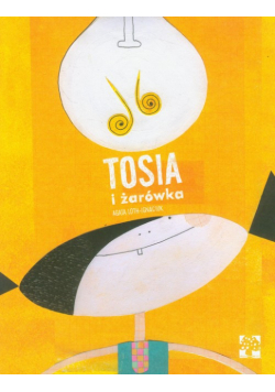 Loth-Ignaciuk Agata - Tosia i żarówka
