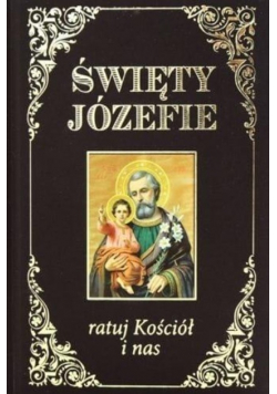 Święty Józefie ratuj Kościół i nas