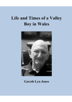 Life and Times of a Valley Boy in Wales