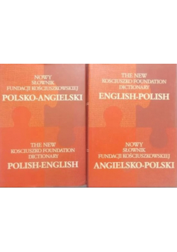 Nowy słownik fundacji kościuszkowskiej. Angielsko - polski / Polsko - angielski