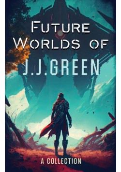 Future Worlds of JJ Green