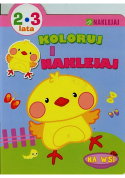 Koloruj i naklejaj Na wsi 2-3 lata