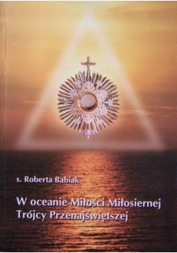 W oceanie Miłości Miłosiernej Trójcy Przenajświętszej