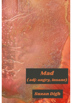 Mad (adj. angry, insane)