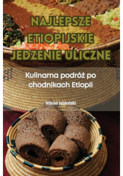 Najlepsze Etiopijskie Jedzenie Uliczne