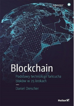 Blockchain Podstawy technologii łańcucha bloków w 25 krokach