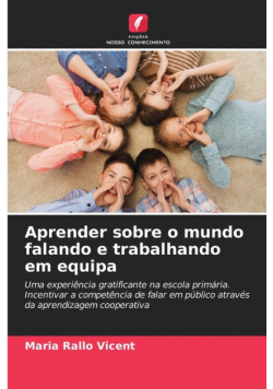 Aprender sobre o mundo falando e trabalhando em equipa