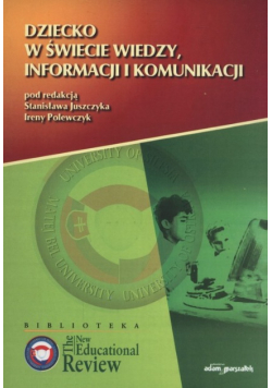 Dziecko w świecie wiedzy informacji i komunikacji