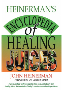 Heinerman's Encyclopedia of Healing Juices