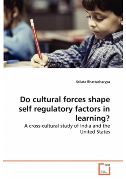 Do cultural forces shape self regulatory factors in learning?
