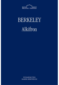 Alkifron, czyli pomniejszy filozof w siedmiu dialogach zawierający apologię chrześcijaństwa przeciwko tym, których zwą wolnomyślicielami