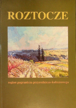 Roztocze region pogranicza przyrodniczo kulturowego