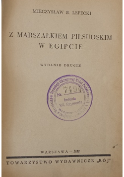 Z Marszałkiem Piłsudskim w Egipcie 1938 r.