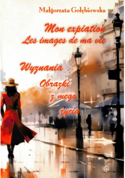 Mon expiation. Les images de ma vie Wyznania..