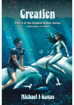 Creation - Part Four of The Dolphin Riders Series