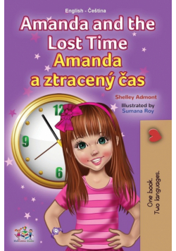Amanda and the Lost Time (English Czech Bilingual Book for Kids)
