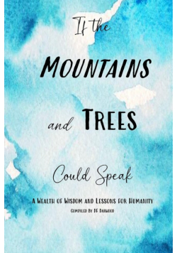 If The Mountains and Trees Could Speak