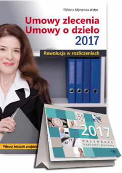 Umowy zlecenia Umowy o dzieło 2017 + Kalendarz kadrowo-płacowy 2017