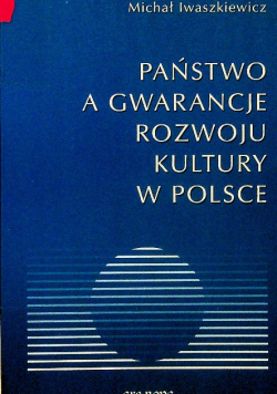 Państwo a gwarancje rozwoju kultury w Polsce