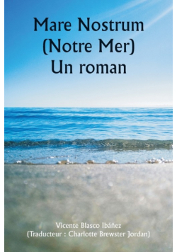 Mare Nostrum (Notre Mer)  Un roman