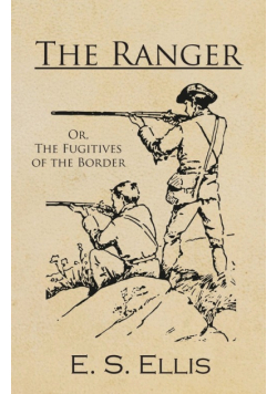 The Ranger; Or, The Fugitives of the Border