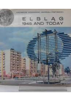 Elbląg 1945 And Today