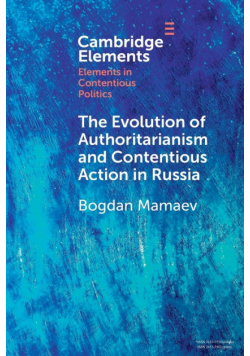 The Evolution of Authoritarianism and Contentious Action in Russia