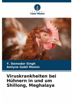 Viruskrankheiten bei Hühnern in und um Shillong, Meghalaya