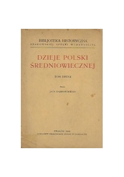 Dzieje Polski Średniowiecznej Tom 2 , 1926r.
