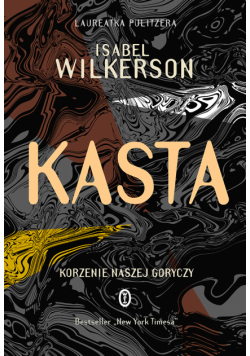 Kasta. Korzenie naszej goryczy