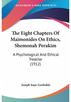 The Eight Chapters Of Maimonides On Ethics, Shemonah Perakim