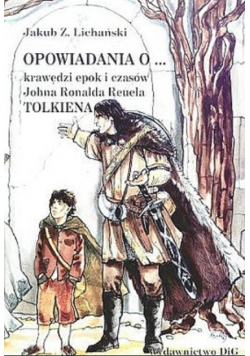 Opowiadania o krawędzi epoki i czasów Johna Ronalda Reuela Tolkiena