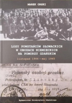Losy powstańców słowackich w obozach niemieckich na Pomorzu Gdańskim