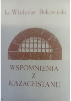 Wspomnienia z Kazachstanu