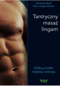 Tantryczny masaż lingam. Odkryj źródło męskiej rozkoszy