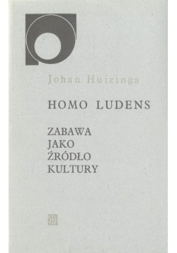 Homo ludens Zabawa jako źródło kultury