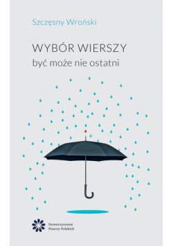 Wybór wierszy być może nie ostatni