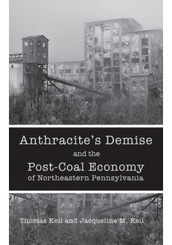 Anthracite's Demise and the Post-Coal Economy of Northeastern Pennsylvania