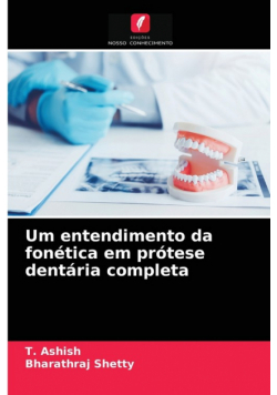 Um entendimento da fonética em prótese dentária completa