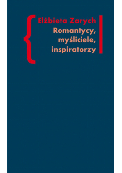 Romantycy, myśliciele, inspiratorzy